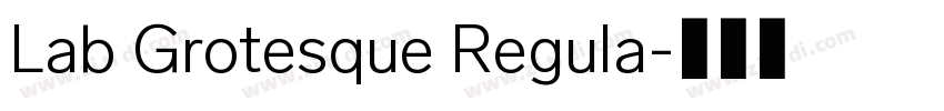 Lab Grotesque Regula字体转换